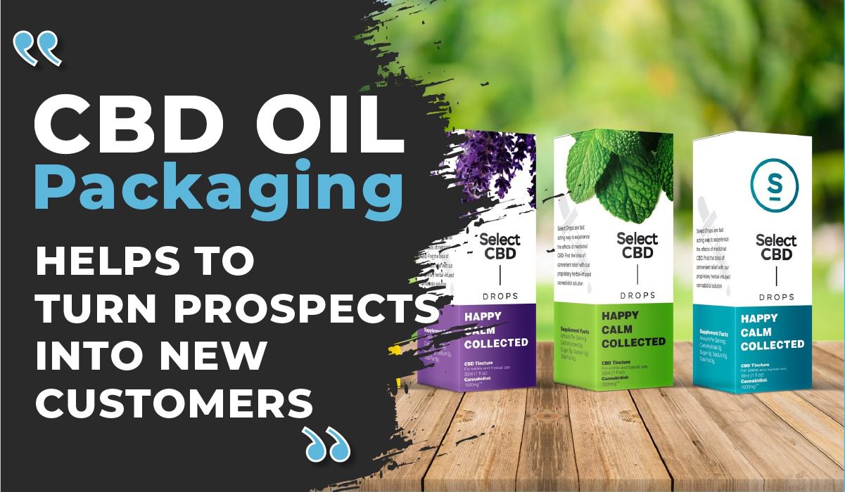 CBD Oil Packaging Helps to Turn Prospects into New Customers 