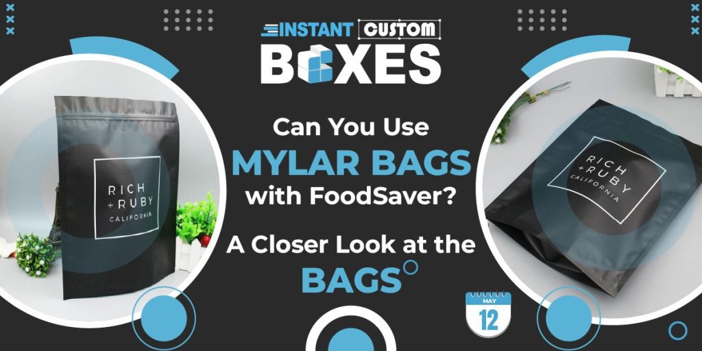Can You Use Mylar Bags with FoodSaver?