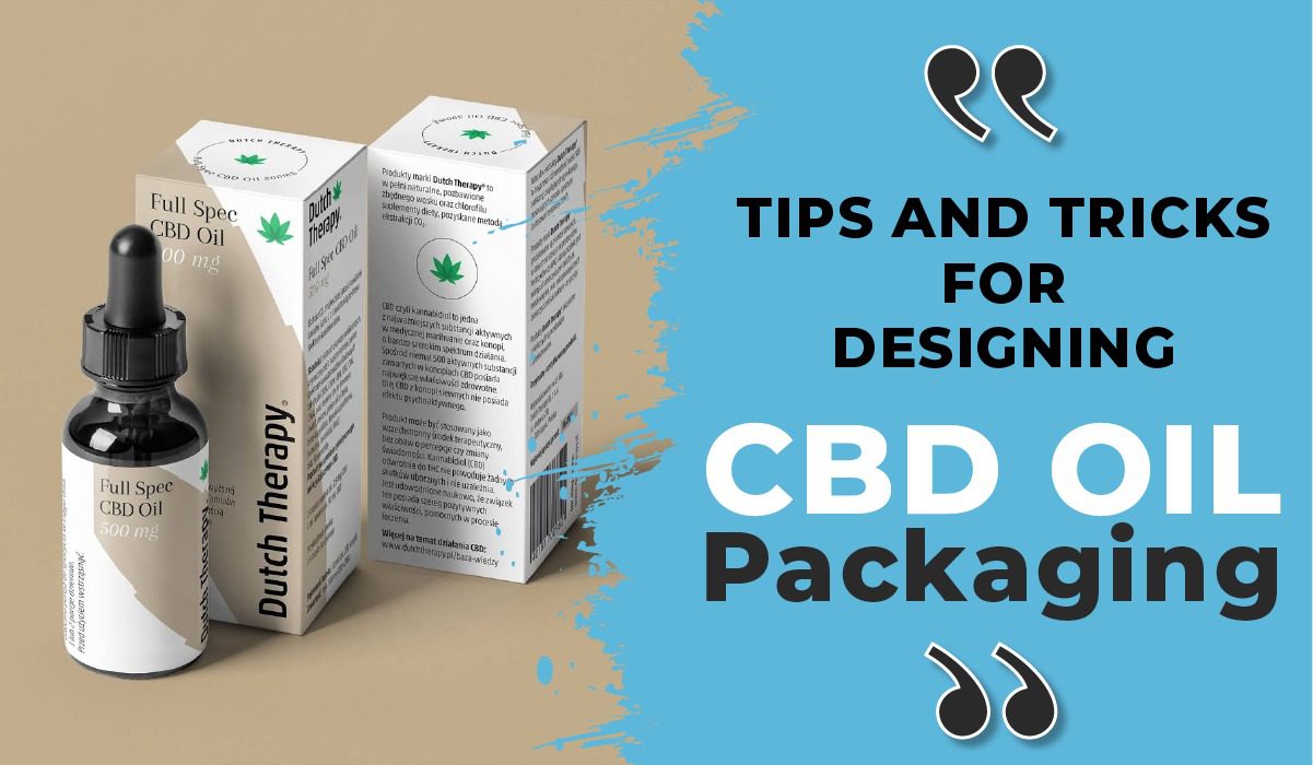 Tips and Tricks for Designing CBD Oil Packaging