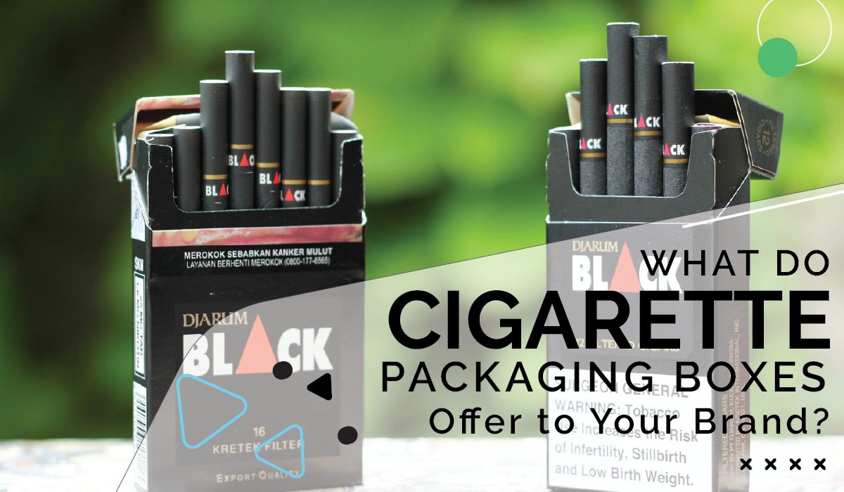 What Do Cigarette Packaging Boxes Offer to Your Brand