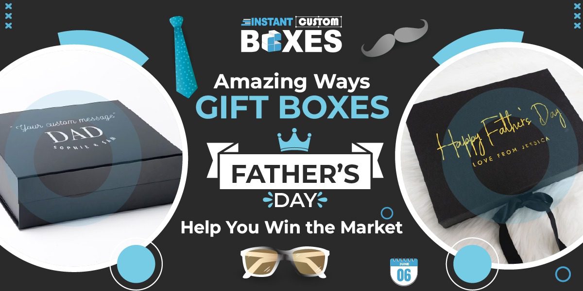 The Ways Father’s Day Gift Boxes Help Your Brand Win the Market
