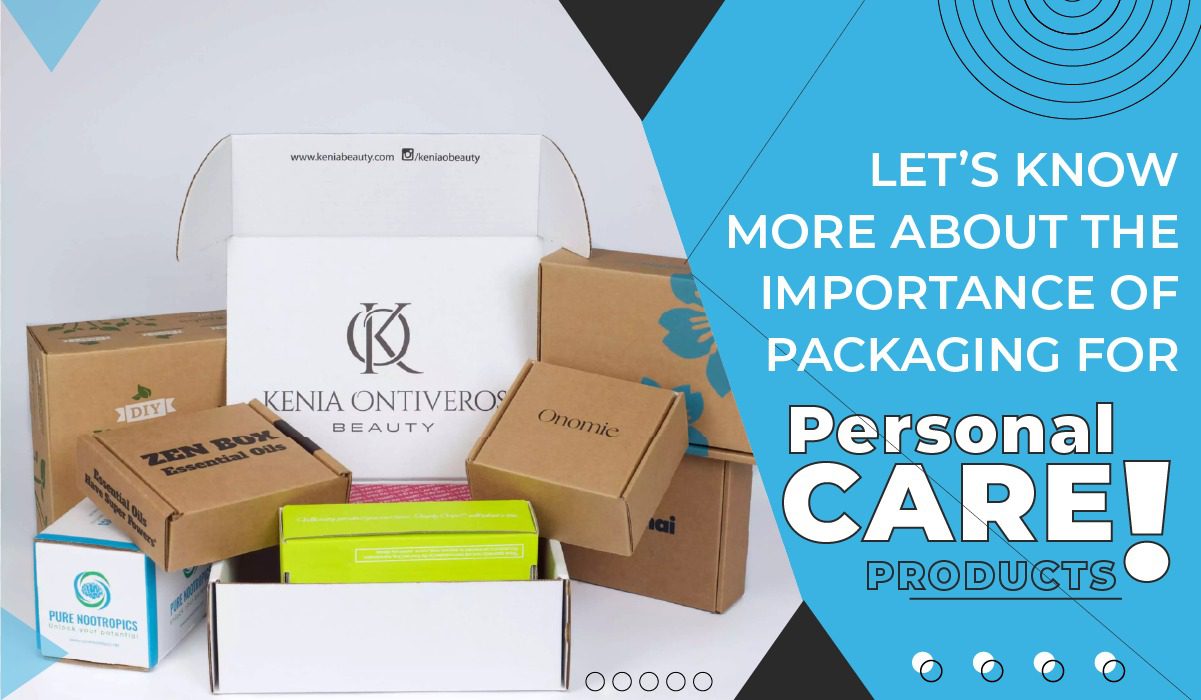 Let’s Know More about the Importance of Packaging for Personal Care Products!