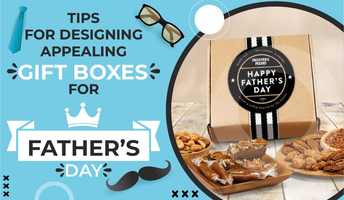 Tips for Designing Appealing Gift Boxes for Father’s Day