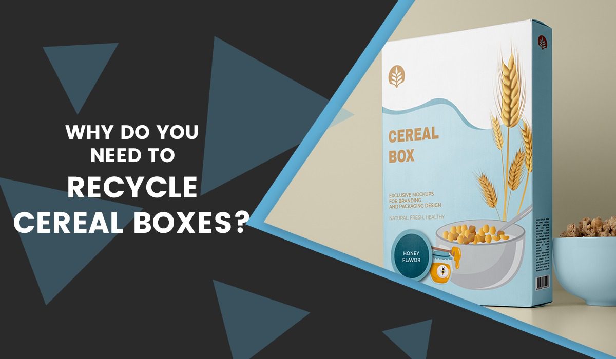 Why Do You Need to Recycle Cereal Boxes