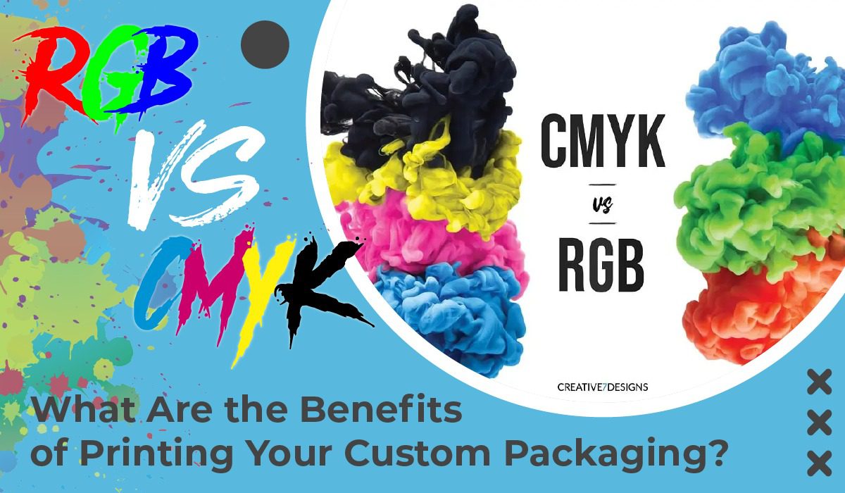 CMYK Vs RGB Printing - What Are the Benefits of Printing Your Custom Packaging