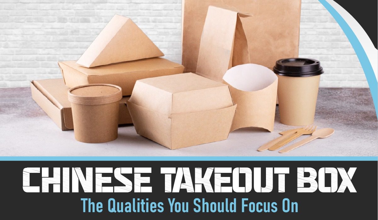 Chinese Takeout Box – The Qualities You Should Focus On
