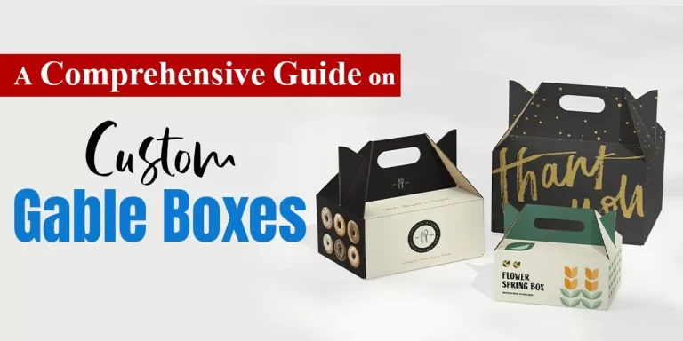 A-Comprehensive-Guide-on-Custom-Gable-Boxes