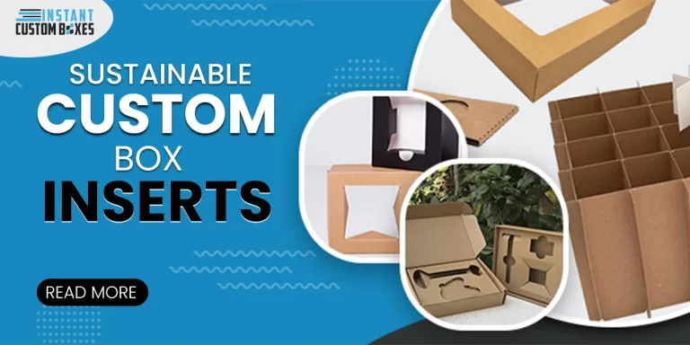 Sustainable Custom Box Inserts - Materials, Design, And Qualities