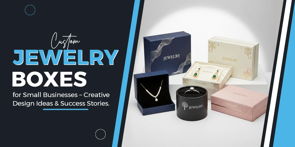 Custom-Jewelry-Boxes-for-Small-Businesses-–-Creative-Design-Ideas-Success-Stories